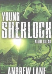 Okładka książki Young Sherlock Holmes - Night Break Andrew Lane