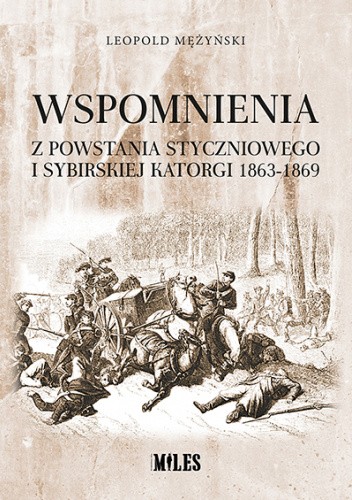 Okładka książki Wspomnienia z powstania styczniowego i sybirskiej katorgi 1863-1869 Leopold Mężyński