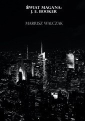Okładka książki Świat Magana: J. E. Booker Mariusz Walczak