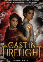 Okładka książki Cast in Firelight Dana Swift
