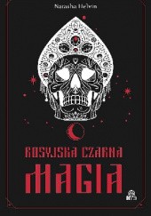 Okładka książki Rosyjska czarna magia Natasha Helvin
