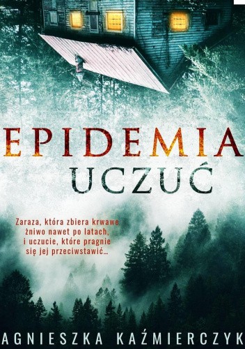 Okładka książki Epidemia uczuć Agnieszka Kaźmierczyk