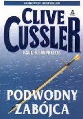 Okładka książki Podwodny zabójca Clive Cussler, Paul Kemprecos