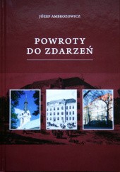 Okładka książki Powroty do zdarzeń Józef Ambrozowicz