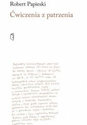 Okładka książki Ćwiczenia z patrzenia Robert Papieski