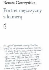 Okładka książki Portret mężczyzny z kamerą Renata Gorczyńska