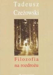Okładka książki Filozofia na rozdrożu Tadeusz Czeżowski