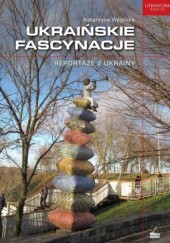 Okładka książki Ukraińskie fascynacje