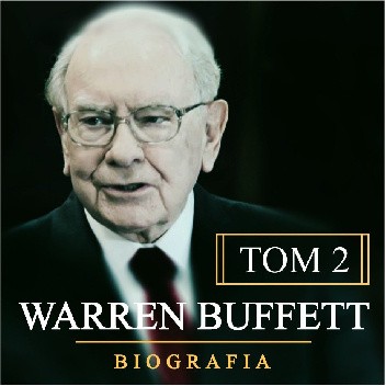 Okładka książki Warren Buffett. Niezwykła biografia. Multimilioner. Tom 2 Justyna Jaciuk, Łukasz Tomys