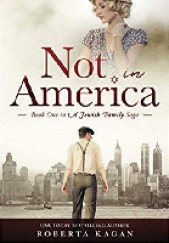 Okładka książki Not In America Roberta Kagan