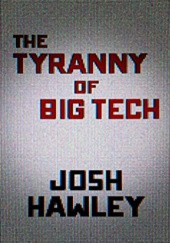 Okładka książki The Tyranny of Big Tech Josh Hawley