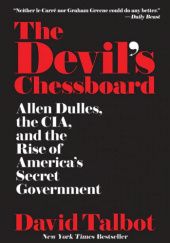 Okładka książki The Devil's Chessboard: Allen Dulles, the CIA, and the Rise of America's Secret Government David Talbot