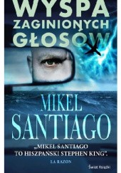 Okładka książki Wyspa zaginionych głosów Mikel Santiago