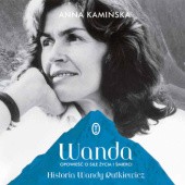 Okładka książki Wanda. Opowieść o sile życia i śmierci. Historia Wandy Rutkiewicz Anna Kamińska