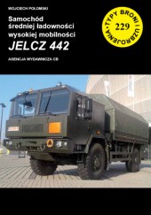 Okładka książki Samochód wysokiej mobilności średniej ładowności Jelcz 442 Wojciech Połomski