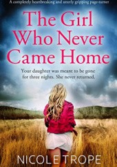 Okładka książki The Girl Who Never Came Home