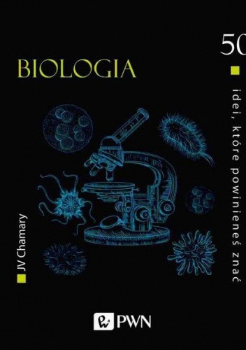 Okładka książki Biologia. 50 idei, które powinieneś znać Chamary JV