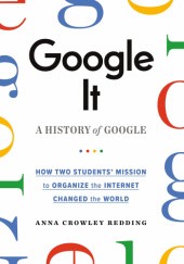 Okładka książki Google It: A History of Google Anna Crowley Redding