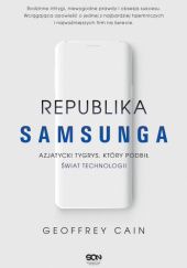 Okładka książki Republika Samsunga. Azjatycki tygrys, który podbił świat technologii