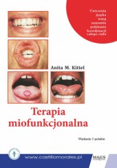 Okładka książki Terapia miofunkcjonalna Anita M. Kittel