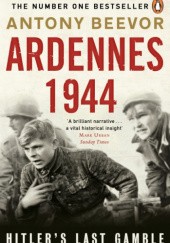 Okładka książki Ardennes 1944. Hitler's Last Gamble Antony Beevor