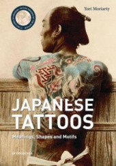 Okładka książki Japanese Tattoos. Meanings, Shapes, and Motifs Tom Corkett, Yori Moriarty