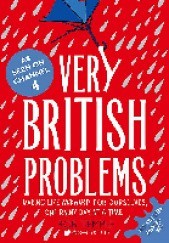 Okładka książki Very British Problems: Making Life Awkward For Ourselves, One Rainy Day At A Time Rob Temple