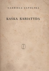 Okładka książki Kaśka Kariatyda Gabriela Zapolska