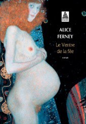 Okładka książki Le Ventre de la fée Alice Ferney