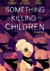 Okładka książki Something is Killing the Children, Vol. 2