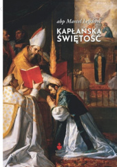 Okładka książki Kapłańska świętość Marcel Lefebvre