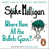 Okładka książki Where Have All the Bullets Gone? Spike Milligan