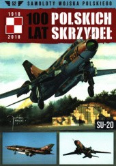 Okładka książki 100 Lat Polskich Skrzydeł - Su-20