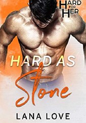 Okładka książki Hard as Stone Lana Love
