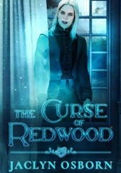 Okładka książki The Curse of Redwood Jaclyn Osborn