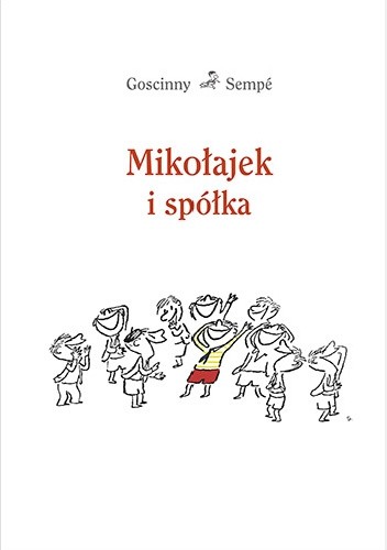Okładka książki Mikołajek i spółka René Goscinny, Jean-Jacques Sempé