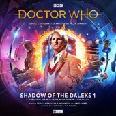 Okładka książki Doctor Who: Shadow of the Daleks 1 Simon Guerrier, James Kettle, Jonathan Morris, Dan Starkey