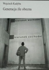 Okładka książki Generacja źle obecna Wojciech Kudyba