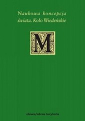 Okładka książki Naukowa koncepcja świata: Koło Wiedeńskie Rudolf Carnap, Herbert Feigl, Hans Hahn, Artur Koterski, Otto Neurath, Jan Woleński