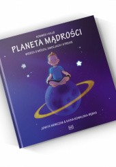 Okładka książki Planeta Mądrości (bajka pomagająca radzić sobie ze złością) Kasia Kowalska-Bębas, Jowita Wowczak