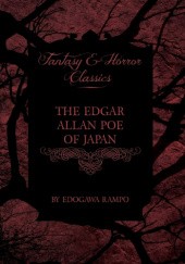 Okładka książki The Edgar Allan Poe of Japan Edogawa Ranpo