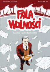 Okładka książki Fala wolności. Opowieść o Lechu Bądkowskim Krzysztof Budziejewski, Witold Tkaczyk