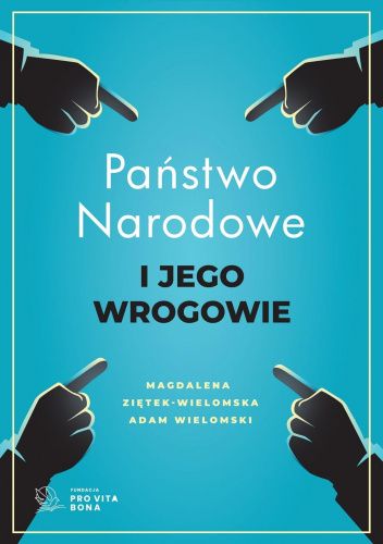 Okładka książki Państwo narodowe i jego wrogowie Adam Wielomski, Magdalena Ziętek-Wielomska