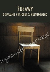 Okładka książki Żuławy. Oswajanie krajobrazu kulturowego Anna Weronika Brzezińska