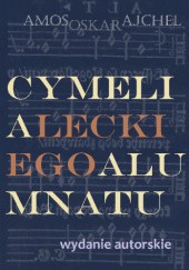 Okładka książki Cymelia leckiego alumnatu Amos Oskar Ajchel