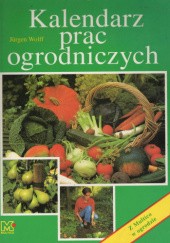 Okładka książki Kalendarz prac ogrodniczych Jurgen Wolff