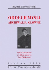Okładka książki Bogdan Nawroczyński. Oddech myśli. Archiwalia główne Lech Witkowski