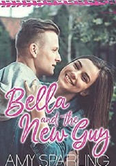 Okładka książki Bella and the New Guy Amy Sparling