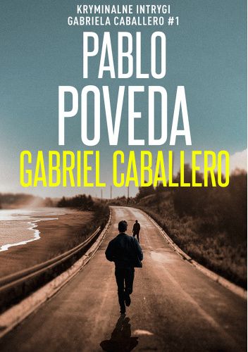 Okładki książek z cyklu Kryminalne Intrygi Gabriela Caballero