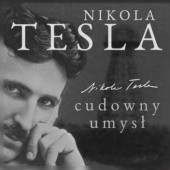 Okładka książki Nikola Tesla. Cudowny umysł. Naoczne świadectwo o serbskim wynalazcy John Joseph O'Neill